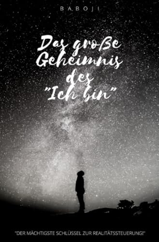 Das große Geheimnis des Ich bin