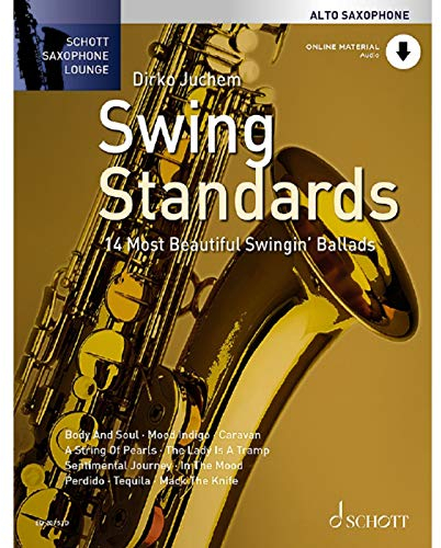 Swing Standards: Die 14 schönsten Swing-Balladen. Alt-Saxophon. (Schott Saxophone Lounge)