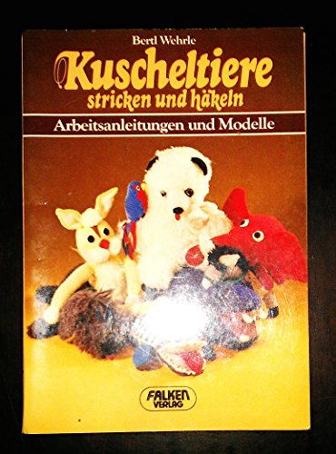 Kuscheltiere stricken und häkeln. Arbeitsanleitungen und Modelle