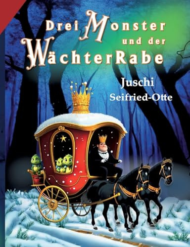 Drei Monster und der WächterRabe (Die Monsterkids vom Zauberwald)