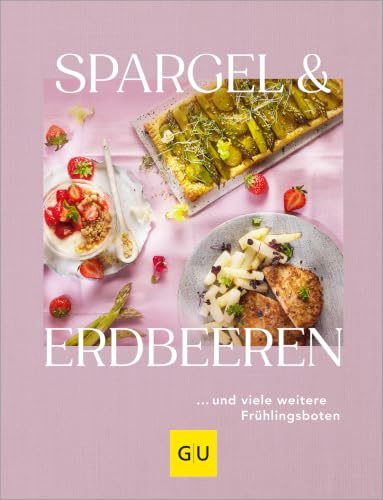 Spargel & Erdbeeren: … und viele weitere Frühlingsboten
