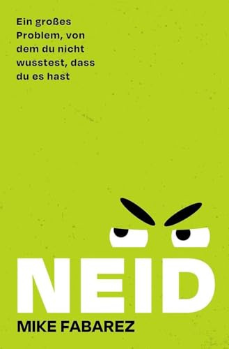 Neid: Ein großes Problem, von dem du nicht wusstest, dass du es hast