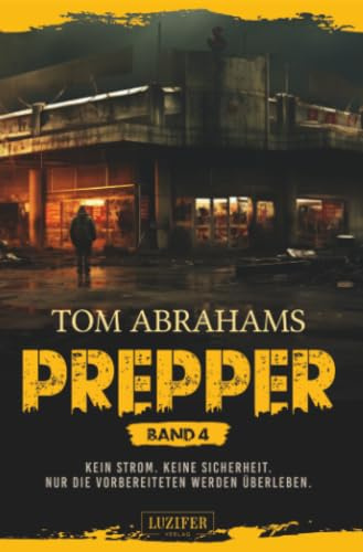 PREPPER - Band 4: postapokalyptischer Roman