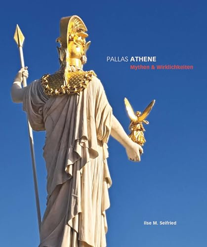 Pallas Athene: Mythen & Wirklichkeiten