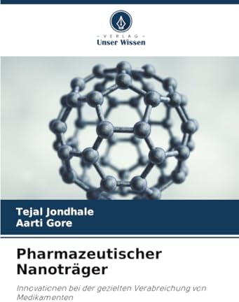Pharmazeutischer Nanoträger: Innovationen bei der gezielten Verabreichung von Medikamenten