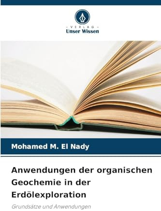 Anwendungen der organischen Geochemie in der Erdölexploration: Grundsätze und Anwendungen