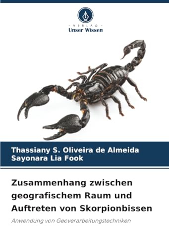 Zusammenhang zwischen geografischem Raum und Auftreten von Skorpionbissen: Anwendung von Geoverarbeitungstechniken