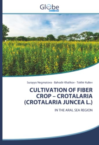 CULTIVATION OF FIBER CROP – CROTALARIA (CROTALARIA JUNCEA L.): IN THE ARAL SEA REGION