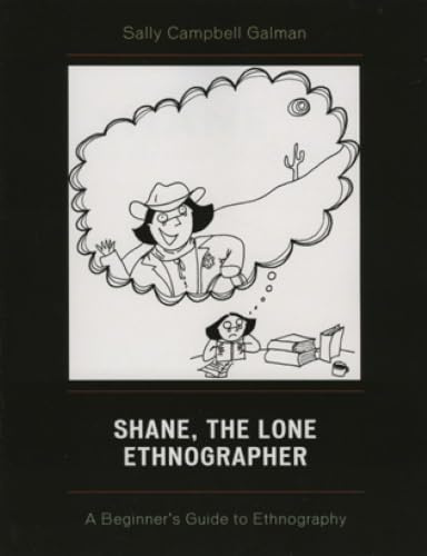 Shane the Lone Ethnographer: A Beginner's Guide to Ethnography