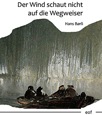 Der Wind schaut nicht auf die Wegweiser: Aus dem Norwegischen von Klaus Anders (edition offenes feld)