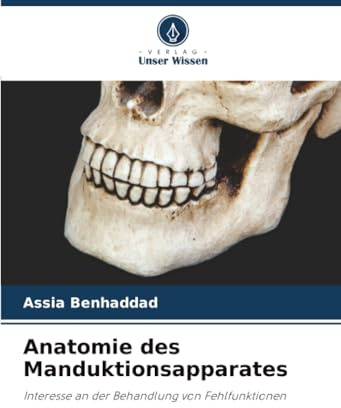Anatomie des Manduktionsapparates: Interesse an der Behandlung von Fehlfunktionen