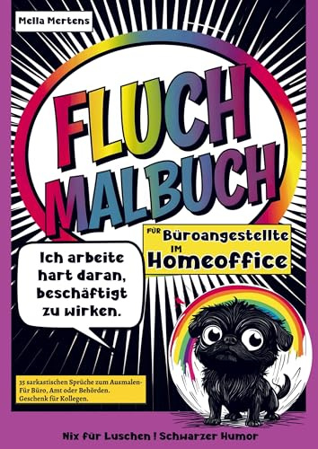 Fluch Malbuch für Büroangestellte im Homeoffice: Ich arbeite hart daran, beschäftigt zu wirken.- 35 sarkastischen Sprüche zum Ausmalen- Für Büro, Amt oder Behörden. Geschenk für Kollegen.
