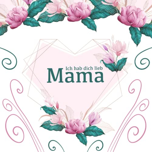 Ich hab dich lieb Mama: Personalisiertes Geschenk zum Muttertag oder Geburtstag deiner Mama