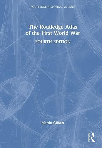 The Routledge Atlas of the First World War (Routledge Historical Atlases)