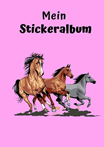 Mein Stickeralbum: Motiv Pferd No. 9 | 30 Seiten | DIN A4 | Blanko | Kein Silikonpapier | Geschenkidee