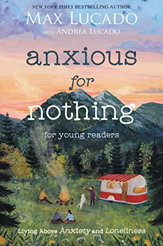 ANXIOUS FOR NOTHING YR ED SC: Living Above Anxiety and Loneliness