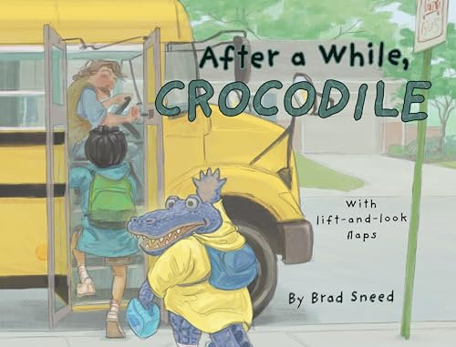 After a While, Crocodile: A Lift-the-Flap Picture Book of Wordplay
