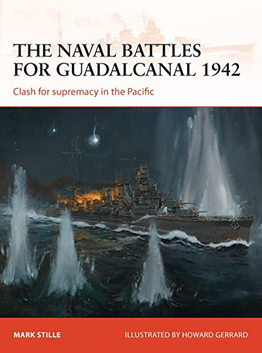 The naval battles for Guadalcanal 1942: Clash for supremacy in the Pacific: 255 (Campaign)