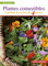 Plantes comestibles : Cueillette et recettes des 4 saisons. Reconnaitre plus de 250 espèces communes + recettes + tableau saisonnier de cueillette et de recettes