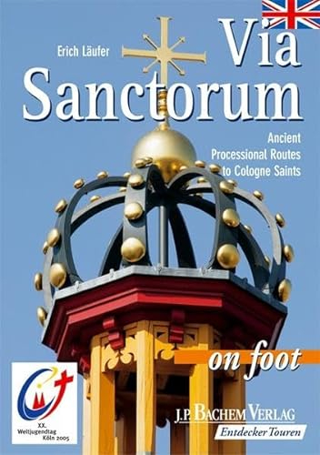 Via Sanctorum: Ancient Processional Routes to Cologne Saints