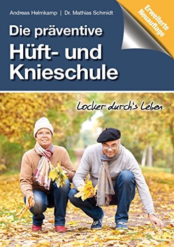 Die präventive Hüft- und Knieschule: Locker durch´s Leben