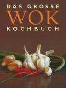 Das groÃŸe WOK Kochbuch