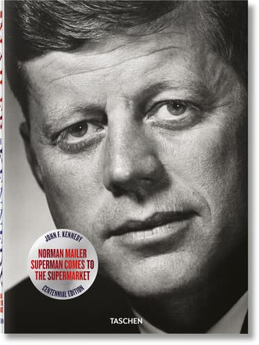 Norman Mailer. John F. Kennedy. Superman kommt in den Supermarkt: Zum 100. Geburtstag.