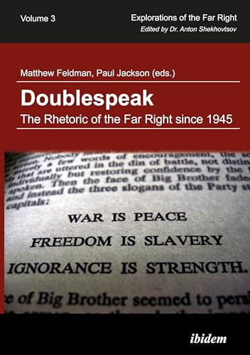 Doublespeak: The Rhetoric of the Far Right since 1945 (Explorations of the Far Right, Band 3)