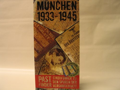 München 1933–1945: Stadtführer zu den Spuren der Vergangenheit (Historische Reiseführer, Band 2)