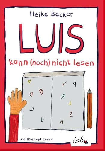 Luis kann (noch) nicht lesen: Stark-mach-Buch für die Grundschule, Lesbarkeitsstufe: sehr einfach lesbar, Basiskonzept Lesen - phonix, komplette Ökoproduktion