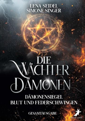 Die Wächterdämonen: Dämonische Siegel, Blut und Federschwingen