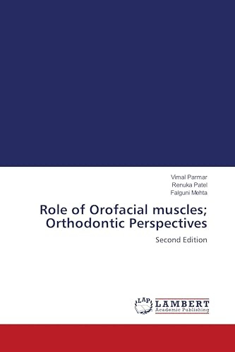 Role of Orofacial muscles; Orthodontic Perspectives: Second Edition