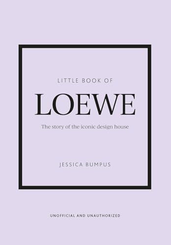 Little Book of Loewe: The Story of the Iconic Design House (Little Books of Fashion)