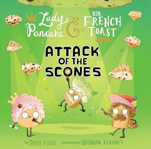Attack of the Scones: Volume 6 (Lady Pancake & Sir French Toast)