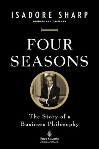 Four Seasons: The Story of a Business Philosophy