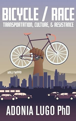 Bicycle / Race Transportation, Culture, & Resistance (Bicycle Revolution)