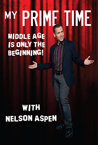 My Prime Time: Middle Age Is Only the Beginning