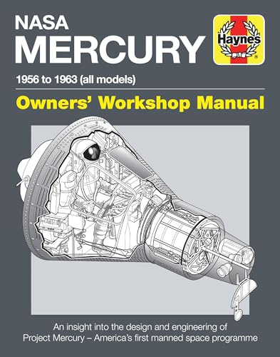 NASA Mercury Manual (Owners' Workshop Manual): An insight into the design and engineering of Project Mercury - America's first manned space programme