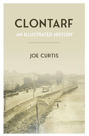 Clontarf: An Illustrated History