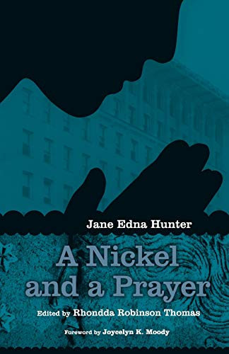 A Nickel and a Prayer: The Autobiography of Jane Edna Hunter (Regenerations: African American Literature and Culture, Band 2)