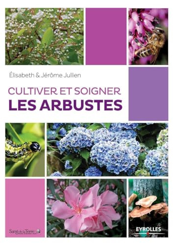 Cultiver et soigner les arbustes