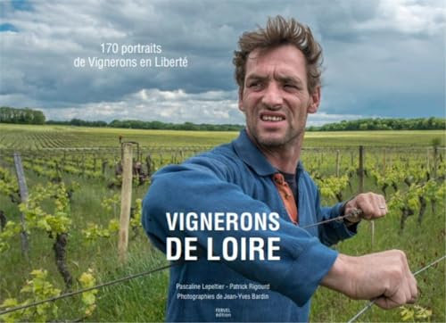 Vignerons de Loire : 170 Vignerons en Liberté