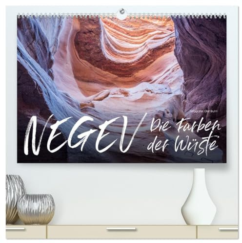 Negev – die Farben der Wüste (hochwertiger Premium Wandkalender 2026 DIN A2 quer), Kunstdruck in Hochglanz: Eine fotografische Reise durch die israelische Negev-Wüste. (CALVENDO Orte)