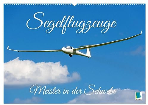 Meister in der Schwebe: Segelflugzeuge (Wandkalender 2026 DIN A2 quer), CALVENDO Monatskalender: Segelflieger: Die Nachfahren Otto Lilienthals (CALVENDO Mobilitaet)