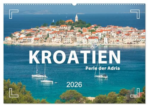 KROATIEN - Perle der Adria (Wandkalender 2026 DIN A2 quer), CALVENDO Monatskalender: Highlights einer Reise durch Kroatien (CALVENDO Orte)