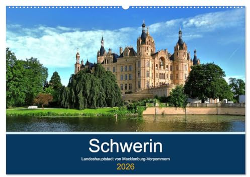 Schwerin - Landeshauptstadt von Mecklenburg-Vorpommern (Wandkalender 2026 DIN A2 quer), CALVENDO Monatskalender: Dieser Kalender zeigt faszinierende ... der Landeshauptstadt Schwerin (CALVENDO Orte)