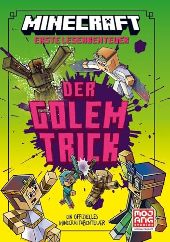 Minecraft Erste Leseabenteuer. Der Golem-Trick: Ein offizieller Minecraft-Roman | Abenteuerlich und witzig für Leser ab 7 Jahren