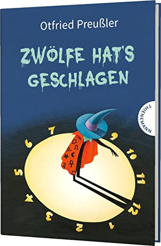 Zwölfe hat's geschlagen: Otfried Preusslers Sagenbuch