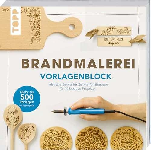 Brandmalerei. Vorlagenblock. Mehr als 500 Vorlagen in Originalgröße.: Inklusive Schritt-für-Schritt-Anleitungen für 16 kreative Projekte.