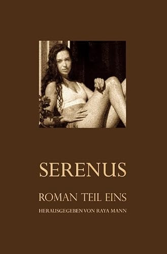 Serenus: Roman Teil 1